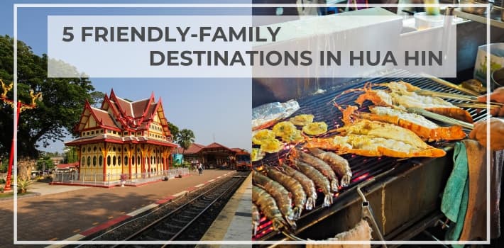5 Friendly-Family Destinations in Hua Hin