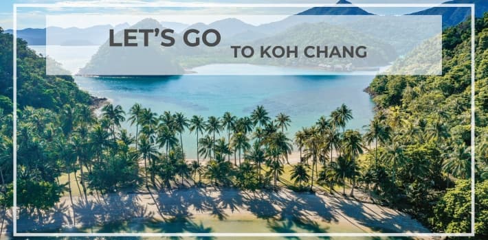 Let’s go to Koh Chang